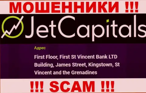 ДжетКапиталс - это МОШЕННИКИ, спрятались в оффшорной зоне по адресу: Первый этаж, здание Фирст Ст Винсент Банк ЛТД, Джеймс-стрит, Кингстаун, Сент-Винсент и Гренадины