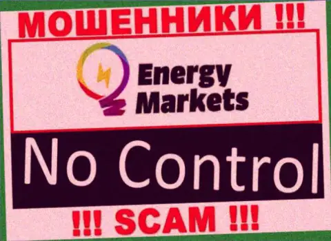 У конторы Energy Markets напрочь отсутствует регулятор - это РАЗВОДИЛЫ !!!