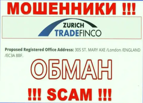 Так как юридический адрес на веб-ресурсе Zurich Trade Finco LTD фейк, то и работать с ними опасно
