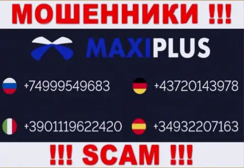 Ворюги из конторы MaxiPlus имеют далеко не один телефонный номер, чтоб облапошивать неопытных клиентов, БУДЬТЕ ПРЕДЕЛЬНО ОСТОРОЖНЫ !!!