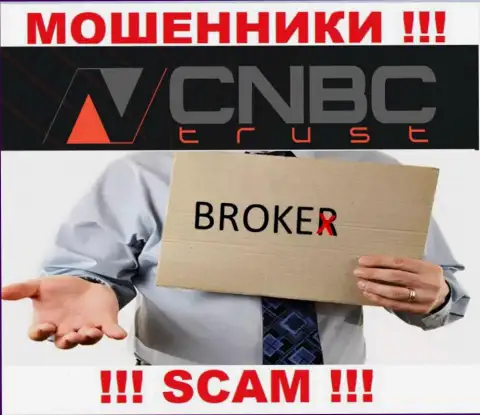 Довольно рискованно работать с CNBC-Trust их работа в области Брокер - противоправна