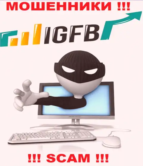 Не поведитесь на предложения связываться с конторой IGFB One, кроме воровства средств ждать от них нечего