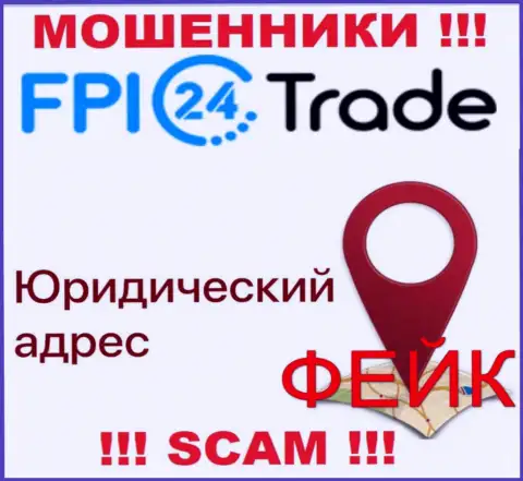 С обманной организацией FPI24 Trade не работайте совместно, инфа в отношении юрисдикции фейк
