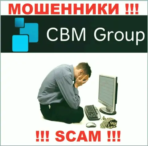 Если интернет-кидалы CBM Group Вас кинули, постараемся помочь