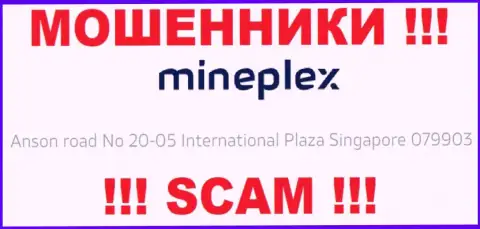 Mineplex PTE LTD - это МОШЕННИКИ, спрятались в офшоре по адресу: 10 Anson road No 20-05 International Plaza Singapore 079903