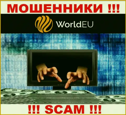 НЕ НУЖНО связываться с организацией World EU, эти интернет махинаторы регулярно воруют денежные вложения игроков