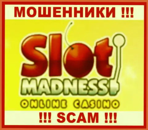 Slot Madness - это ЖУЛИК ! SCAM !!!