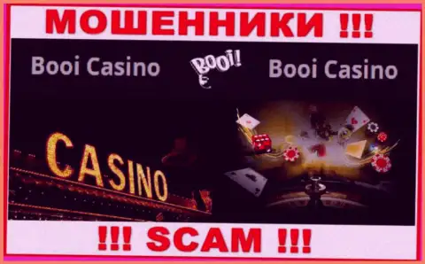 Довольно опасно сотрудничать с обманщиками Booi Com, род деятельности которых Casino